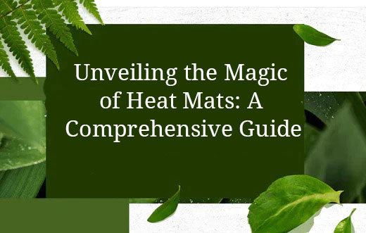 Unveiling the Magic of Heat Mats: A Comprehensive Guide